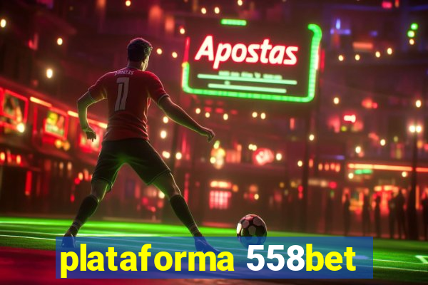 plataforma 558bet